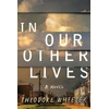 KNYGA Theodore Wheeler In Our Other Lives