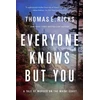 KNYGA Thomas E Ricks Everyone Knows But You