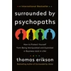 KNYGA Thomas Erikson Surrounded by Psychopaths, How to Protect Yourself from Being Manipulated and Exploited in Business (and in Life) [The Surrounded by Idiots Series]