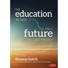 KNYGA Thomas Hatch Education We Need for a Future We Can't Predict