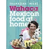KNYGA Thomasina Miers Wahaca - Mexican Food at Home