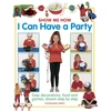 KNYGA Thomasina Smith Show Me How: I can Have a Party