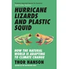 KNYGA Thor Hanson Hurricane Lizards and Plastic Squid