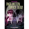 KNYGA Tiffany Schmidt Once Bitten, Twice Dead (A Monster High YA Novel)