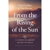 KNYGA Tim Challies From the Rising of the Sun, A Journey of Worship Around the World