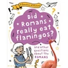 KNYGA Tim Cooke Question of History: Did Romans really eat flamingos? And other questions about the Romans