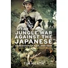 KNYGA Tim Heath Jungle War Against the Japanese