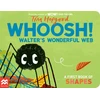 KNYGA Tim Hopgood Whoosh! Walter's Wonderful Web, A First Book of Shapes