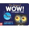 KNYGA Tim Hopgood WOW! It's Night-time, A First Book of Animals