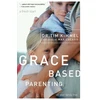 KNYGA Tim Kimmel Grace-Based Parenting