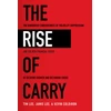 KNYGA Tim Lee Rise of Carry: The Dangerous Consequences of Volatility Suppression and the New Financial Order of Decaying Growth and Recurring Crisis