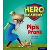 KNYGA Tim Little Hero Academy: Oxford Level 1+, Rožinė Book Band: Pip's Prank