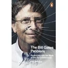 KNYGA Tim Schwab Bill Gates Problem, Reckoning with the Myth of the Good Billionaire