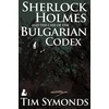 KNYGA Tim Symonds Sherlock Holmes and the Case of the Bulgarian Codex