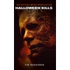 KNYGA Tim Waggoner Halloween Kills: The Official Movie Novelization
