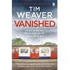 KNYGA Tim Weaver Vanished, The edge-of-your-seat thriller from author of Richard &amp; Judy thriller No One Home