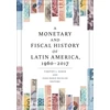 KNYGA Timothy J Kehoe Monetary and Fiscal History of Latin America, 1960–2017