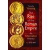 KNYGA Timothy Venning Rise of the Roman Empire: An Alternative History, AD 375-641
