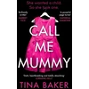 KNYGA Tina Baker Call Me Mummy