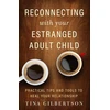 KNYGA Tina Gilbertson Reconnecting with Your Estranged Adult Child