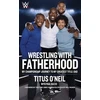 KNYGA Titus Oneil Wrestling with Fatherhood