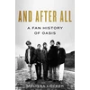 KNYGA To Be Confirmed Gallery And After All, A Fan History of Oasis