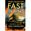 KNYGA Tom Chesshyre Tales from the Fast Trains