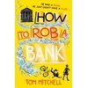 KNYGA Tom Mitchell How to Rob a Bank