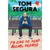 KNYGA Tom Segura I'd Like to Play Alone, Please