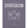 KNYGA Tracie Long Little Book of Spiritualism