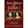 KNYGA Tracy Borman Anne Boleyn &amp; Elizabeth I