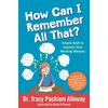 KNYGA Tracy Packiam Packiam Alloway How Can I Remember All That?