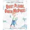 KNYGA Trudy Ludwig Quiet Please, Owen McPhee!