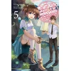 KNYGA Tsuyoshi Fujitaka My Instant Death Ability Is So Overpowered, No One in This Other World Stands a Chance Against Me!, Vol. 5 (light novel)