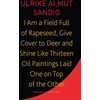 KNYGA Ulrike Almut Sandig I Am a Field Full of Rapeseed, Give Cover to Deer and Shine Like Thirteen Oil Paintings Laid One on Top of the Other