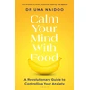 KNYGA Uma Naidoo Calm Your Mind with Food