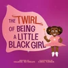 KNYGA Valerie Reynolds Twirl of Being a Little Juodas Girl