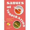 KNYGA Vanessa Seder Sauces of Inspiration, Hundreds of Ideas for Elevating Everyday Dishes