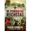KNYGA Vassili Subbotin We Stormed the Reichstag