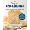 KNYGA Shane Martin Vegan Bread Machine Cookbook, Splendid Plant-Based and Dairy-Free Vegan Breads