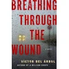 KNYGA Victor Del Arbol Breathing Through the Wound