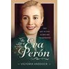 KNYGA Victoria Haddock Life of Eva Peron, First Lady, Activist, Actress and Philanthropist