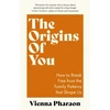 KNYGA Vienna Pharaon Origins of You, How to Break Free from the Family Patterns that Shape Us