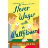 KNYGA Virginia Heath Never Wager with a Wallflower