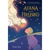 KNYGA Vivian Zhou Atana: Atana and the Firebird