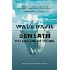 KNYGA Wade Davis Beneath the Surface of Things