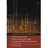 KNYGA Wai Yee Wan Court-Supervised Restructuring of Large Distressed Companies in Asia