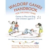KNYGA Garrett Waldorf Games Handbook for the Early Years – Games to Play & Sing with Children aged 3 to 7