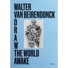 KNYGA Walter Van Beirendonck Draw the World Awake