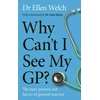 KNYGA WELCH Why Can’t I See My GP?